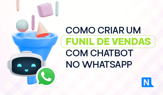 Funil de vendas no WhatsApp com chatbot: do primeiro contato ao fechamento